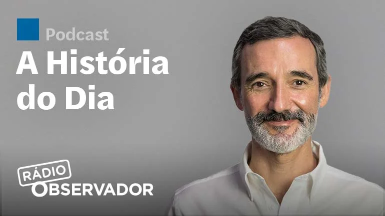 Podcast A História do Dia, na Rádio Observador